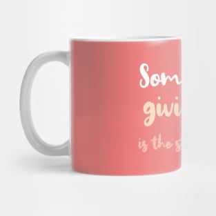 Sometimes giving up is the strong thing Mug